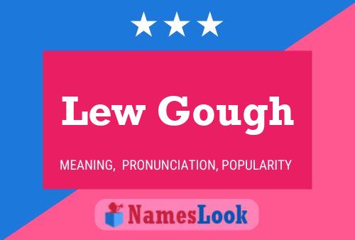 Lew Gough Name Poster