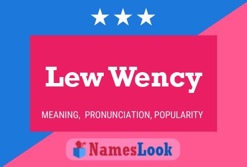 Lew Wency Name Poster