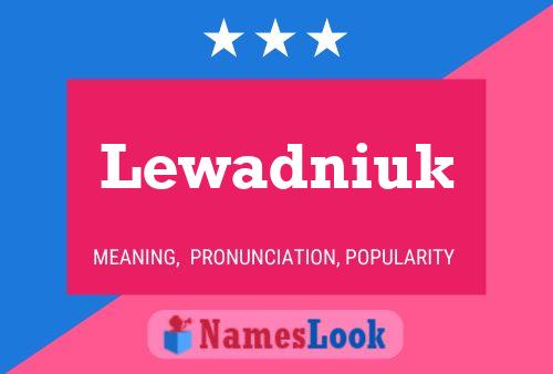 Lewadniuk Name Poster