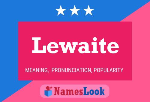 Lewaite Name Poster