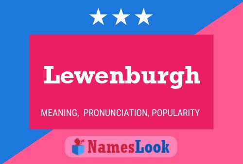 Lewenburgh Name Poster