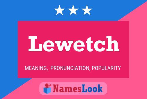 Lewetch Name Poster