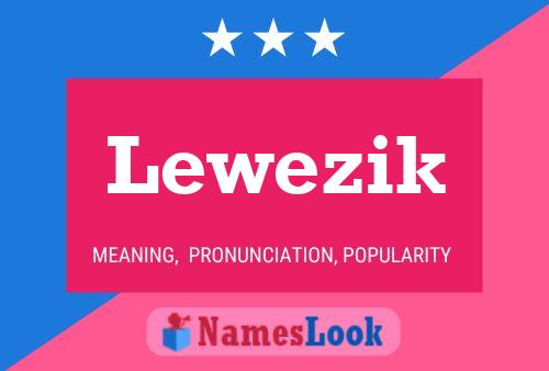 Lewezik Name Poster