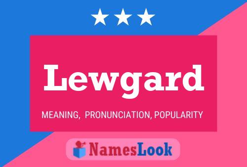 Lewgard Name Poster