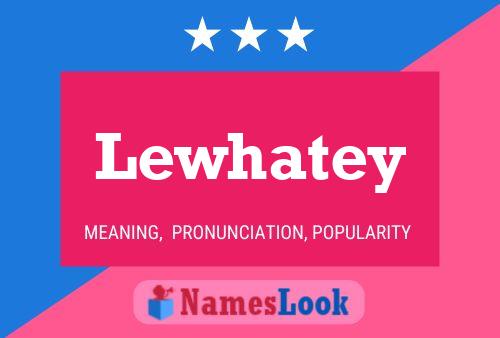 Lewhatey Name Poster