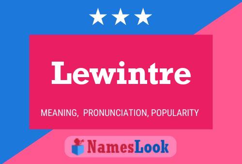 Lewintre Name Poster