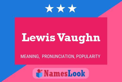 Lewis Vaughn Name Poster