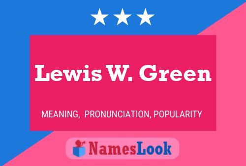 Lewis W. Green Name Poster