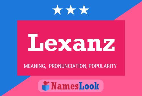 Lexanz Name Poster