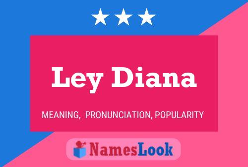 Ley Diana Name Poster