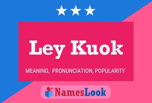 Ley Kuok Name Poster