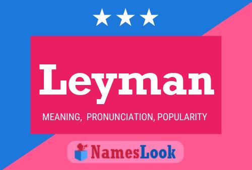 Leyman Name Poster