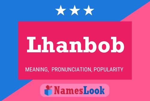 Lhanbob Name Poster