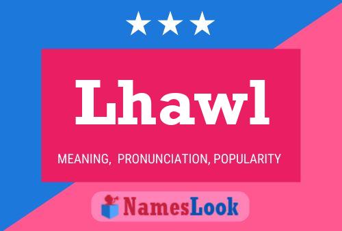 Lhawl Name Poster