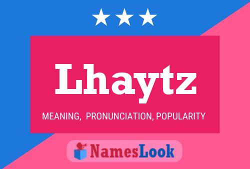 Lhaytz Name Poster