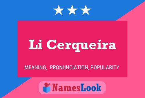 Li Cerqueira Name Poster