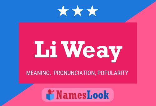 Li Weay Name Poster