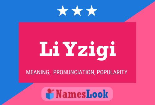 Li Yzigi Name Poster