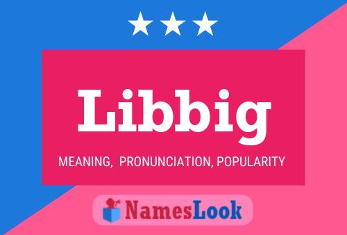 Libbig Name Poster