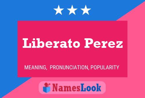 Liberato Perez Name Poster