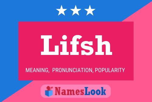 Lifsh Name Poster