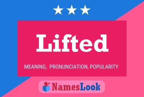 Lifted Name Poster