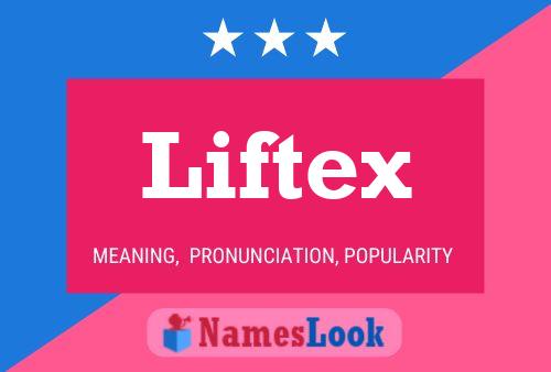 Liftex Name Poster