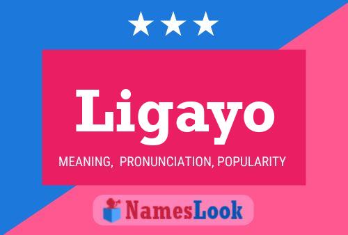 Ligayo Name Poster