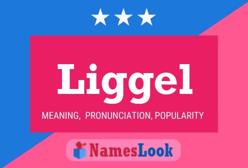 Liggel Name Poster