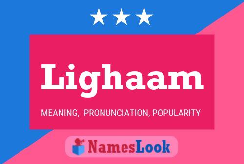 Lighaam Name Poster