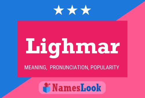 Lighmar Name Poster