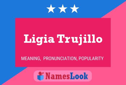 Ligia Trujillo Name Poster