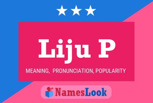 Liju P Name Poster