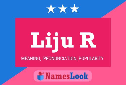 Liju R Name Poster