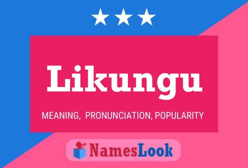 Likungu Name Poster