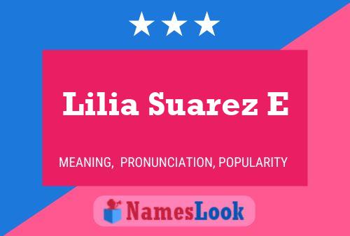 Lilia Suarez E Name Poster