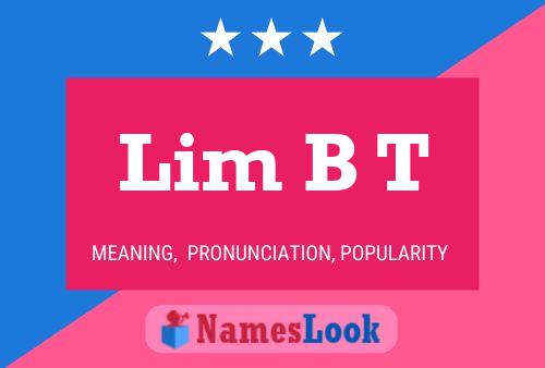 Lim B T Name Poster