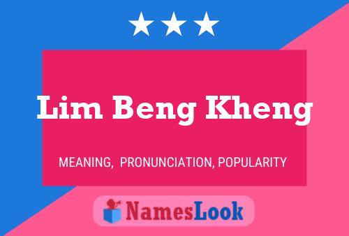 Lim Beng Kheng Name Poster