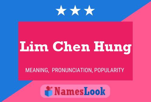 Lim Chen Hung Name Poster