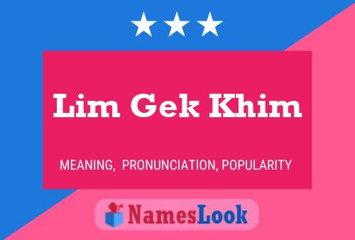 Lim Gek Khim Name Poster