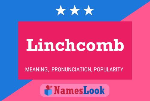 Linchcomb Name Poster