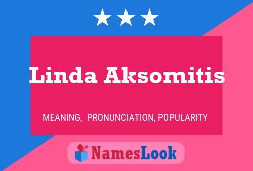 Linda Aksomitis Name Poster