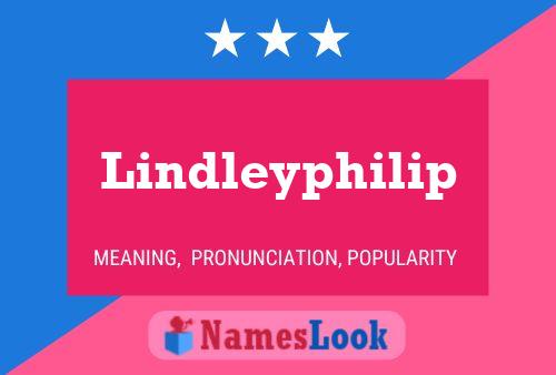 Lindleyphilip Name Poster