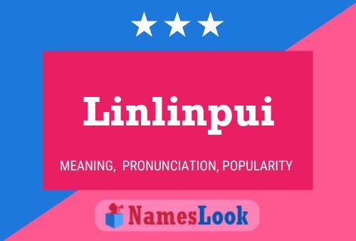 Linlinpui Name Poster