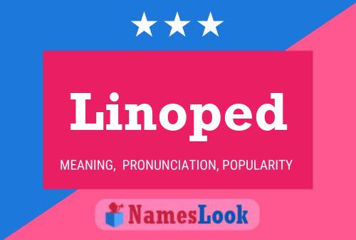 Linoped Name Poster