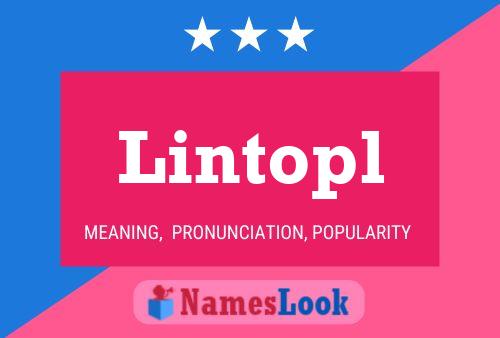 Lintopl Name Poster