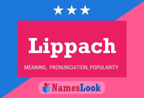 Lippach Name Poster