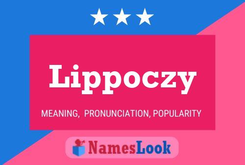 Lippoczy Name Poster