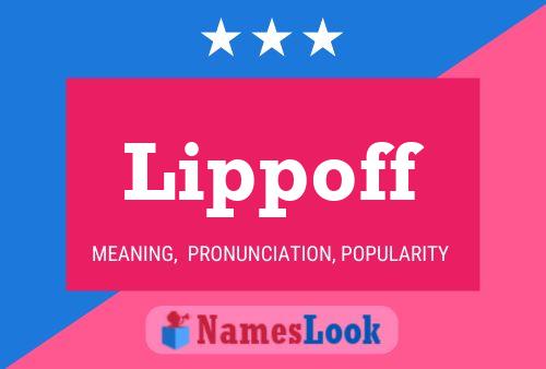 Lippoff Name Poster