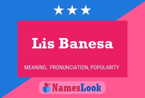 Lis Banesa Name Poster